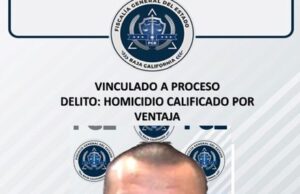 LOGRA FGE VINCULACIÓN A PROCESO DE IMPUTADO POR HOMICIDIO COMETIDO EN EL VALLE DE MEXICALI