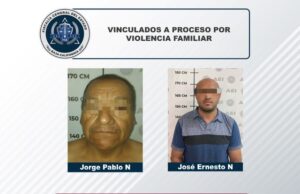 SON VINCULADOS A PROCESO POR COMETER VIOLENCIA FAMILIAR: FGE