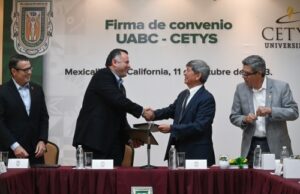 UABC Y CETYS ATENDERÁN LOS REQUERIMIENTOS DE LA INDUSTRIA EN BAJA CALIFORNIA CON TALENTO HUMANO