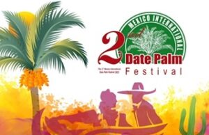 SE REALIZA EL 2DO. FESTIVAL INTERNACIONAL DE LA PALMA DATILERA