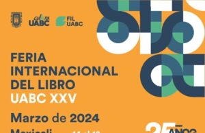 LA UABC CELEBRARÁ EN DISTINTAS SEDES EL XXV ANIVERSARIO DE LA FERIA INTERNACIONAL DEL LIBRO