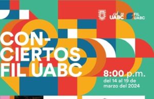 DAN A CONOCER LOS CONCIERTOS GRATUITOS DE LA FIL UABC