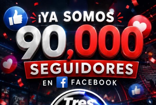 ¡90 MIL GRACIAS! TRES65NEWS LLEGA A 90 MIL SEGUIDORES